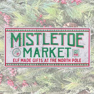 Mistletoe Market Metal Sign
